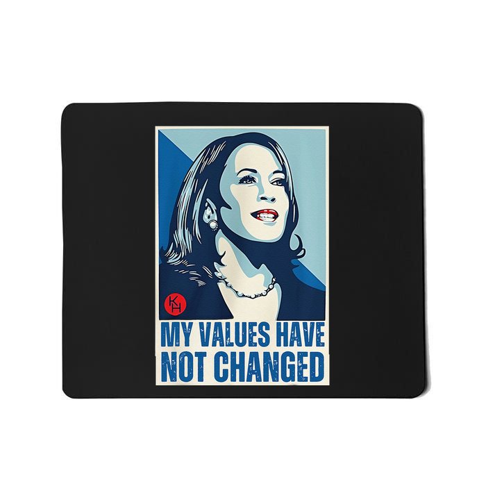 My Values Have Not Changed Mousepad