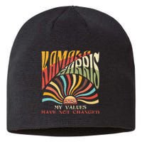 My Values Have Not Changed Kamala Harris 2024 President Sustainable Beanie