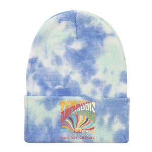 My Values Have Not Changed Kamala Harris 2024 President Tie Dye 12in Knit Beanie