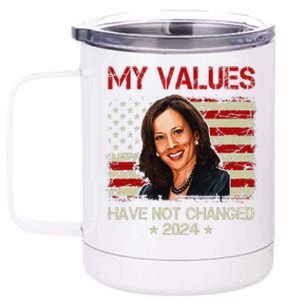 My Values Have Not Changed Kamala Harris 2024 President 12 oz Stainless Steel Tumbler Cup