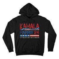 My Values Have Not Changed Kamala Harris 2024 President Hoodie