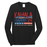 My Values Have Not Changed Kamala Harris 2024 President Long Sleeve Shirt