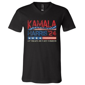 My Values Have Not Changed Kamala Harris 2024 President V-Neck T-Shirt