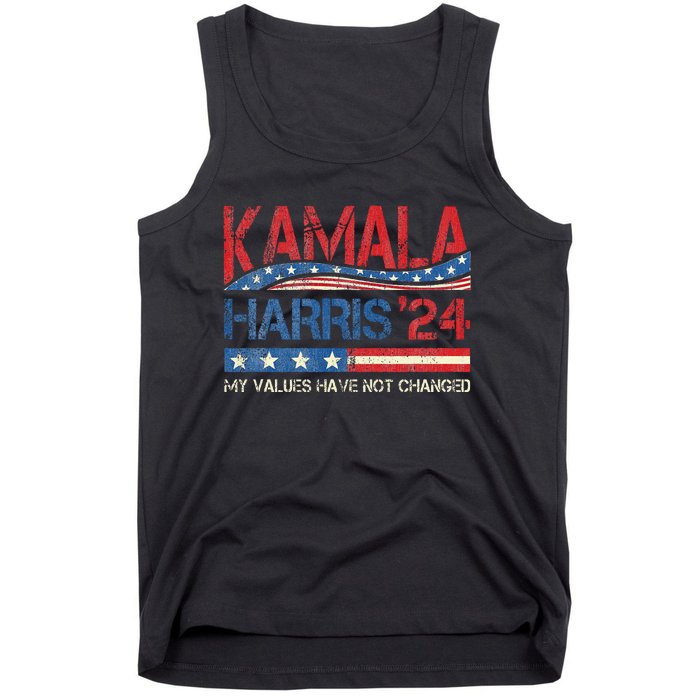 My Values Have Not Changed Kamala Harris 2024 President Tank Top