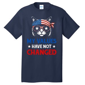 My Values Have Not Changed Kamala Harris 2024 President Tall T-Shirt