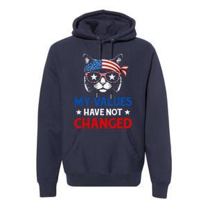 My Values Have Not Changed Kamala Harris 2024 President Premium Hoodie