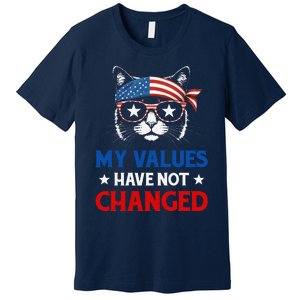 My Values Have Not Changed Kamala Harris 2024 President Premium T-Shirt