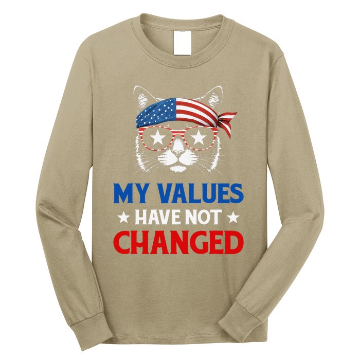 My Values Have Not Changed Kamala Harris 2024 President Long Sleeve Shirt