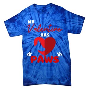 My Valentine Has Paws Dog Lover Valentines Day Gift Tie-Dye T-Shirt