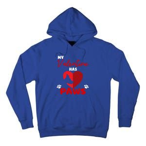 My Valentine Has Paws Dog Lover Valentines Day Gift Tall Hoodie