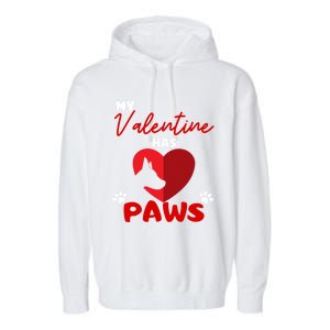 My Valentine Has Paws Dog Lover Valentines Day Gift Garment-Dyed Fleece Hoodie