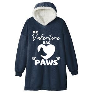 My Valentine Has Paws Dog Lover Valentines Day Great Gift Hooded Wearable Blanket