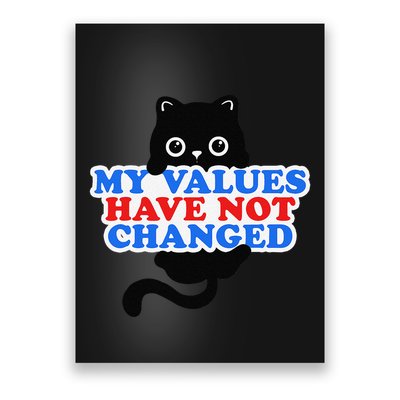 My Values Have Not Changed Funny Kamala Harris Cat Poster