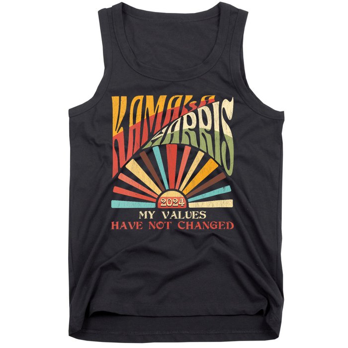 My Values Have Not Changed Kamala Harris 2024 President Tank Top