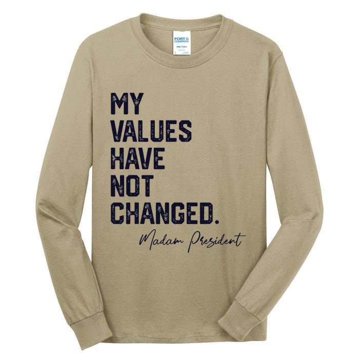 My Values Have Not Changed Vintage Kamala Harris 2024 Tall Long Sleeve T-Shirt