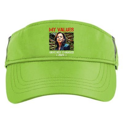 My Values Have Not Changed Kamala Harris 2024 President Adult Drive Performance Visor