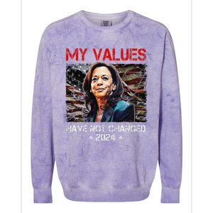 My Values Have Not Changed Kamala Harris 2024 President Colorblast Crewneck Sweatshirt