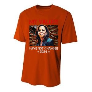 My Values Have Not Changed Kamala Harris 2024 President Performance Sprint T-Shirt