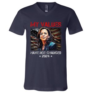 My Values Have Not Changed Kamala Harris 2024 President V-Neck T-Shirt