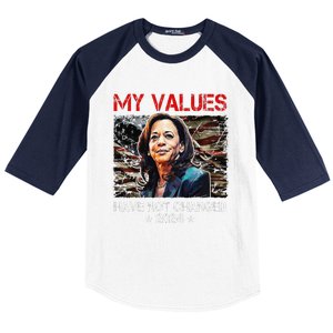 My Values Have Not Changed Kamala Harris 2024 President Baseball Sleeve Shirt