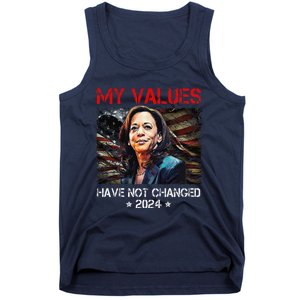 My Values Have Not Changed Kamala Harris 2024 President Tank Top