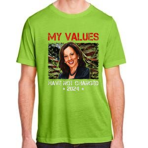 My Values Have Not Changed Kamala Harris 2024 President Adult ChromaSoft Performance T-Shirt