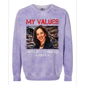 My Values Have Not Changed Kamala Harris 2024 President Colorblast Crewneck Sweatshirt