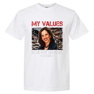 My Values Have Not Changed Kamala Harris 2024 President Garment-Dyed Heavyweight T-Shirt