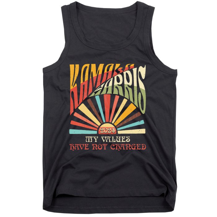 My Values Have Not Changed Kamala Harris 2024 President Tank Top