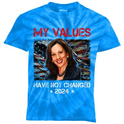 My Values Have Not Changed Kamala Harris 2024 President Kids Tie-Dye T-Shirt