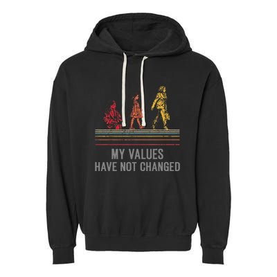 My Values Have Not Changed President 47th 2024 Garment-Dyed Fleece Hoodie