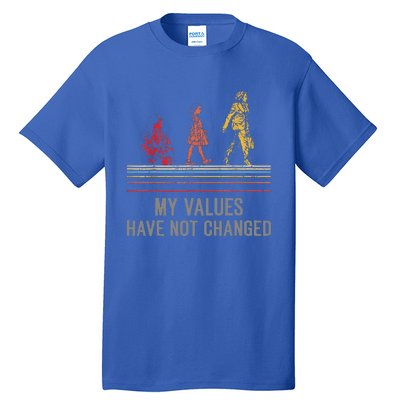 My Values Have Not Changed President 47th 2024 Tall T-Shirt