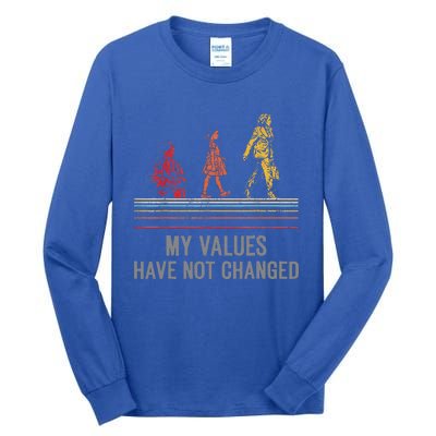 My Values Have Not Changed President 47th 2024 Tall Long Sleeve T-Shirt