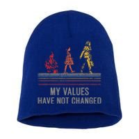 My Values Have Not Changed President 47th 2024 Short Acrylic Beanie