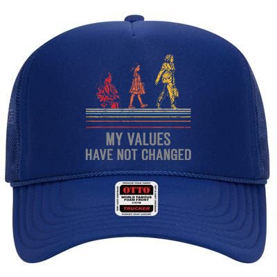 My Values Have Not Changed President 47th 2024 High Crown Mesh Back Trucker Hat