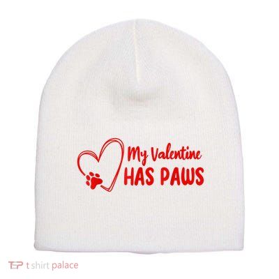My Valentine Has Paws Funny Cat Dog Lover Pet Paws Heart Short Acrylic Beanie