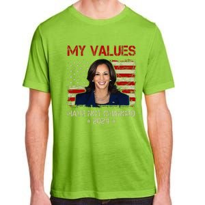 My Values Have Not Changed Kamala Harris 2024 President Adult ChromaSoft Performance T-Shirt