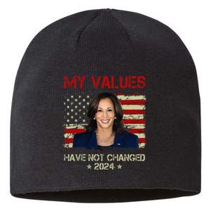 My Values Have Not Changed Kamala Harris 2024 President Sustainable Beanie