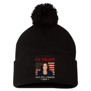 My Values Have Not Changed Kamala Harris 2024 President Pom Pom 12in Knit Beanie