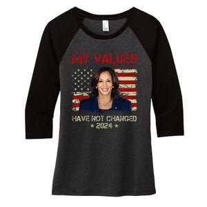 My Values Have Not Changed Kamala Harris 2024 President Women's Tri-Blend 3/4-Sleeve Raglan Shirt