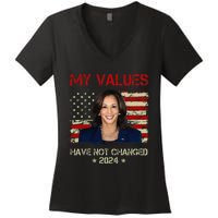 My Values Have Not Changed Kamala Harris 2024 President Women's V-Neck T-Shirt