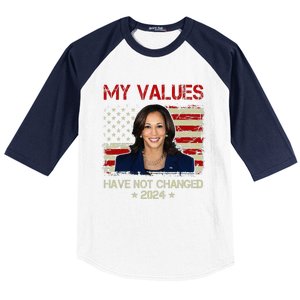 My Values Have Not Changed Kamala Harris 2024 President Baseball Sleeve Shirt