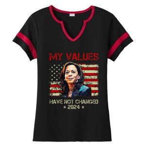 My Values Have Not Changed Kamala Harris 2024 President Ladies Halftime Notch Neck Tee