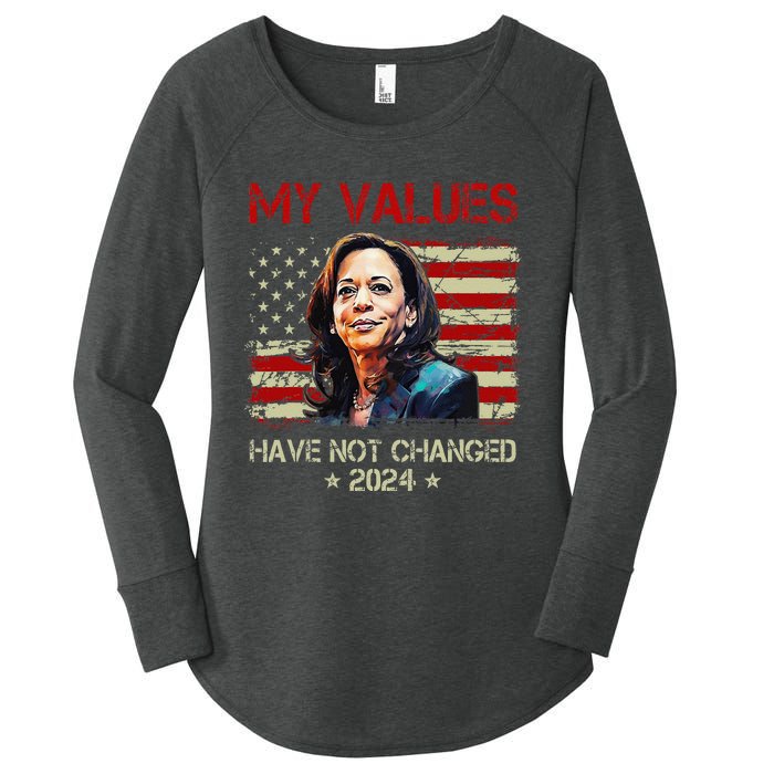 My Values Have Not Changed Kamala Harris 2024 President Women's Perfect Tri Tunic Long Sleeve Shirt