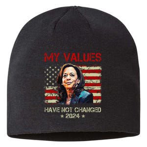 My Values Have Not Changed Kamala Harris 2024 President Sustainable Beanie