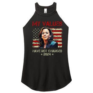 My Values Have Not Changed Kamala Harris 2024 President Women's Perfect Tri Rocker Tank