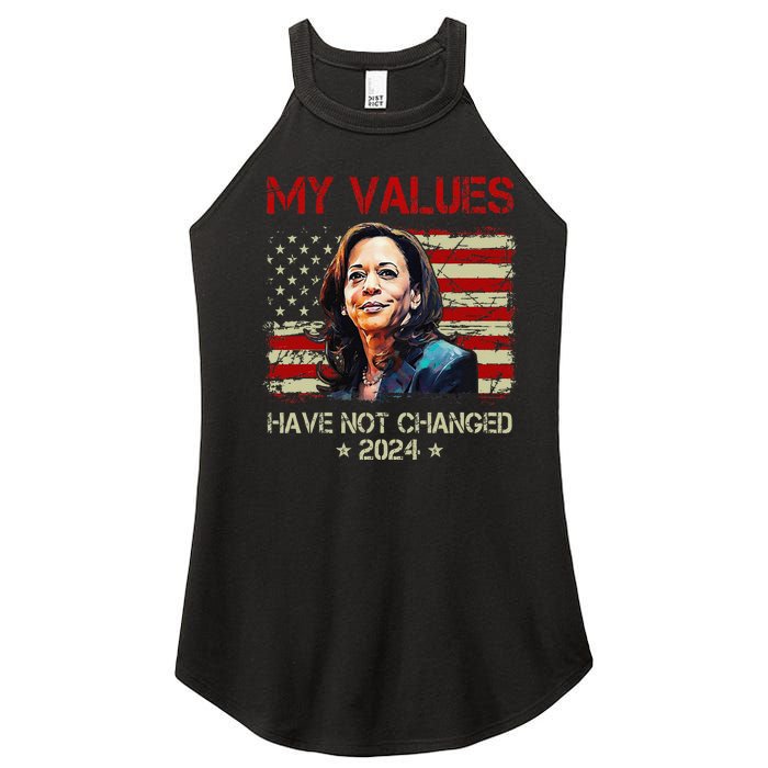 My Values Have Not Changed Kamala Harris 2024 President Women's Perfect Tri Rocker Tank