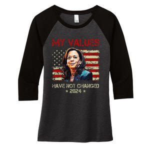 My Values Have Not Changed Kamala Harris 2024 President Women's Tri-Blend 3/4-Sleeve Raglan Shirt