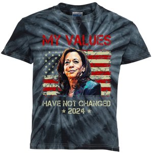 My Values Have Not Changed Kamala Harris 2024 President Kids Tie-Dye T-Shirt