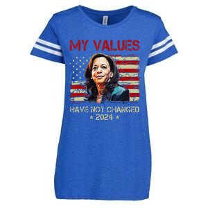 My Values Have Not Changed Kamala Harris 2024 President Enza Ladies Jersey Football T-Shirt